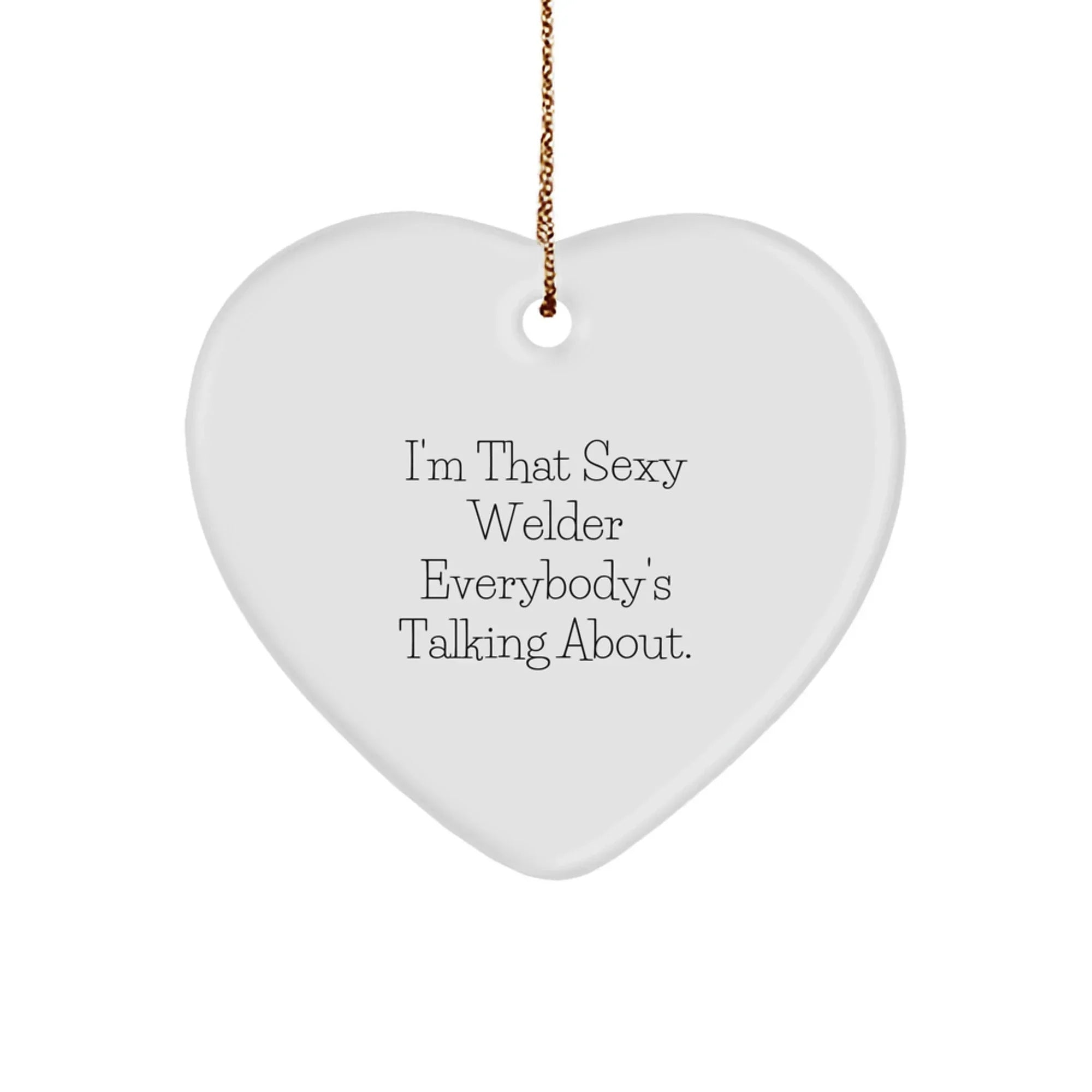 Funny Welder Gifts for Him, Sexy Welder Heart Ornament, Christmas Unique Gifts from Friends and Family