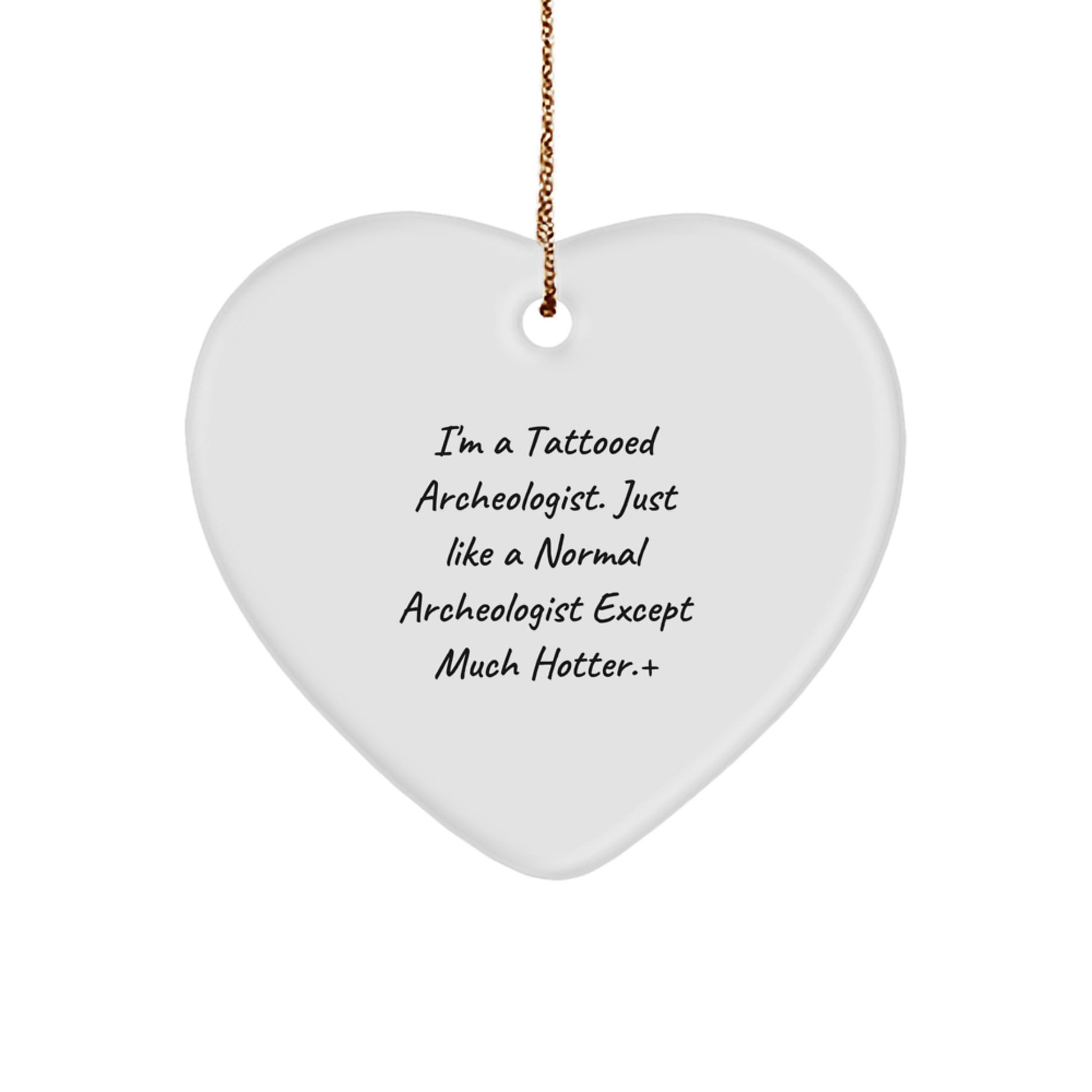 Funny Archeologist Heart Ornament Gifts from Men to Archeologist Friends for Christmas Unique - Image 1