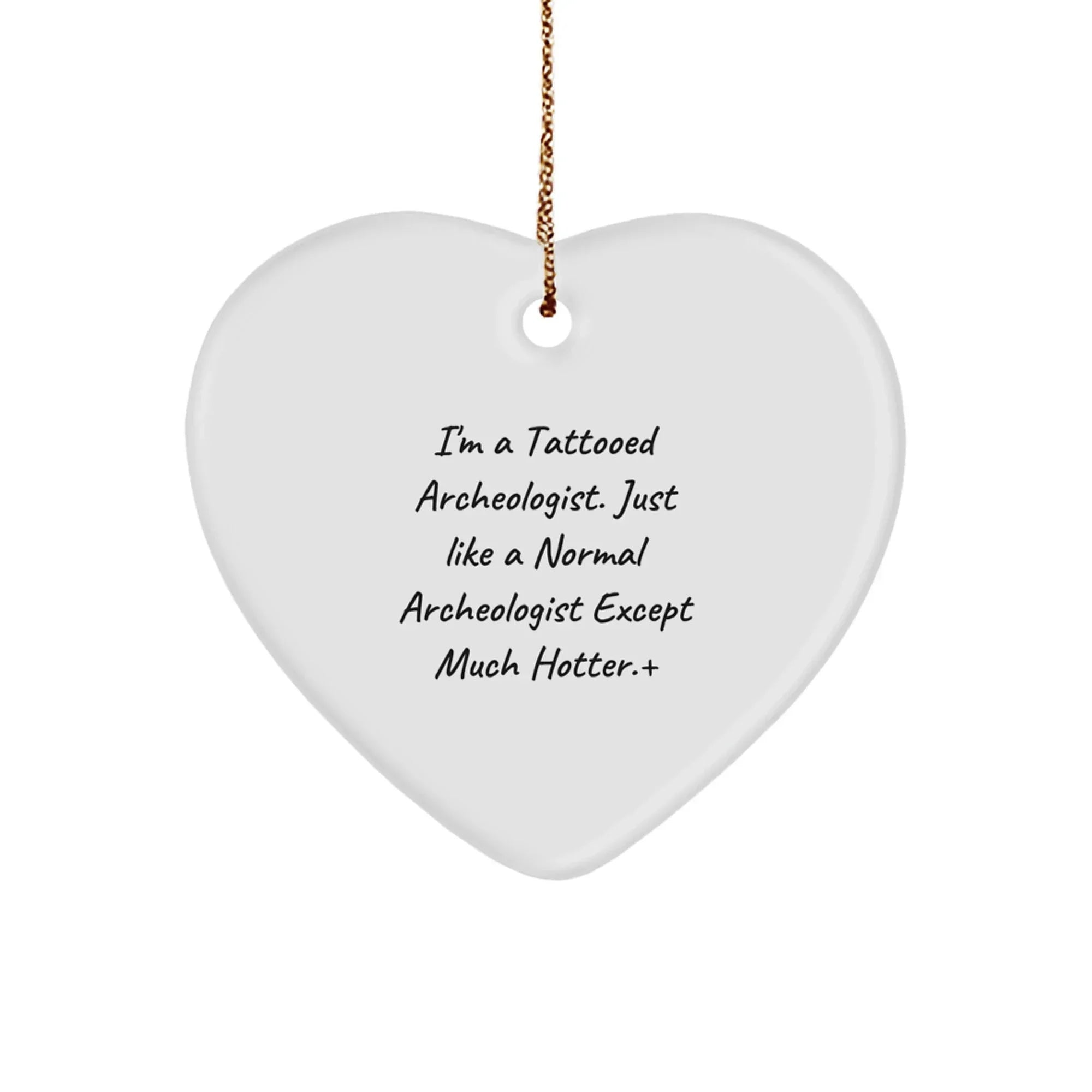 Funny Archeologist Heart Ornament Gifts from Men to Archeologist Friends for Christmas Unique