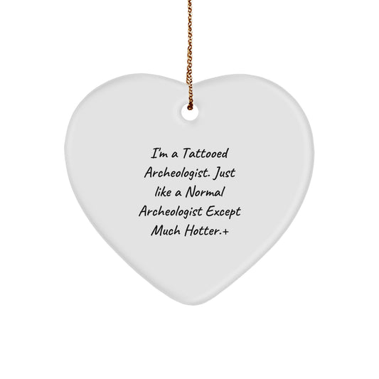 Funny Archeologist Heart Ornament Gifts from Men to Archeologist Friends for Christmas Unique - Image 1