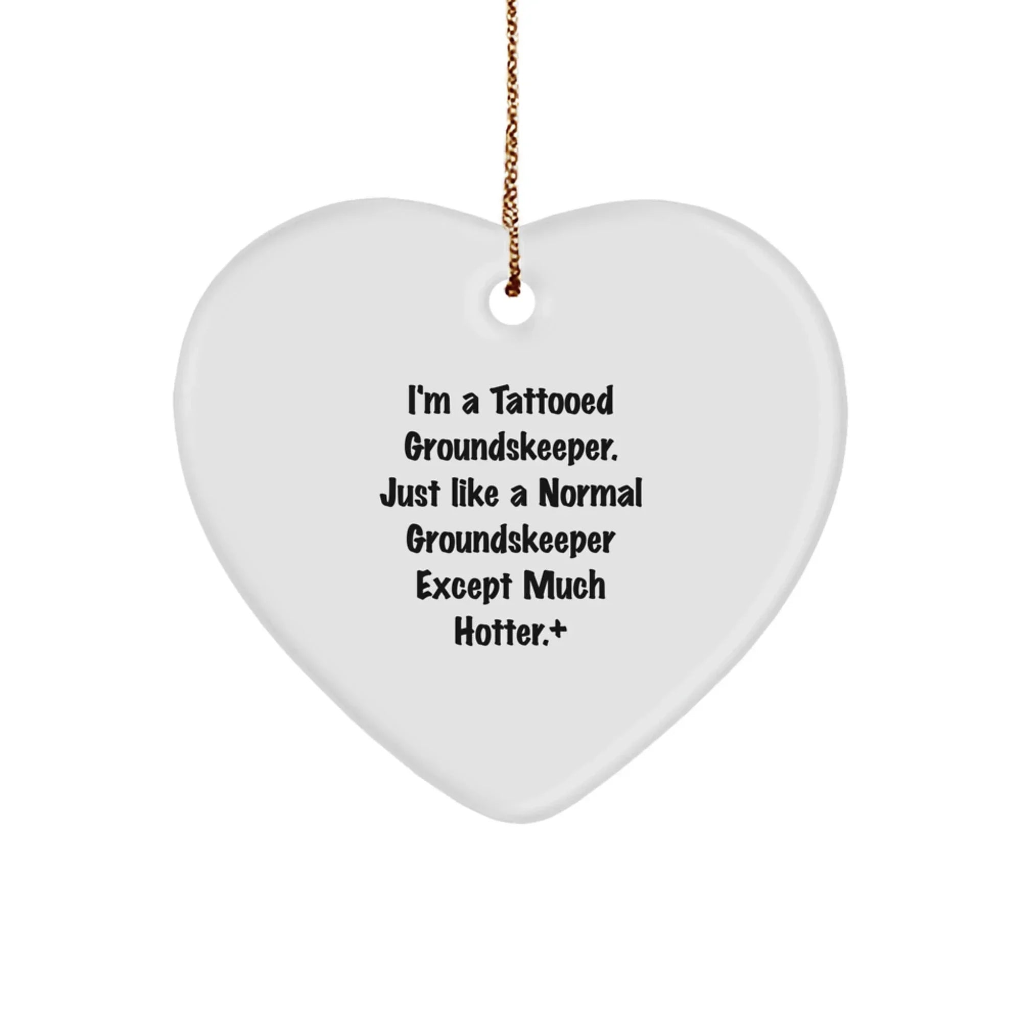Funny groundskeeper Gifts from Men, Gifts for groundskeeper, Christmas Unique Heart Ornament, Tattooed groundskeeper, Heart Shaped Decor