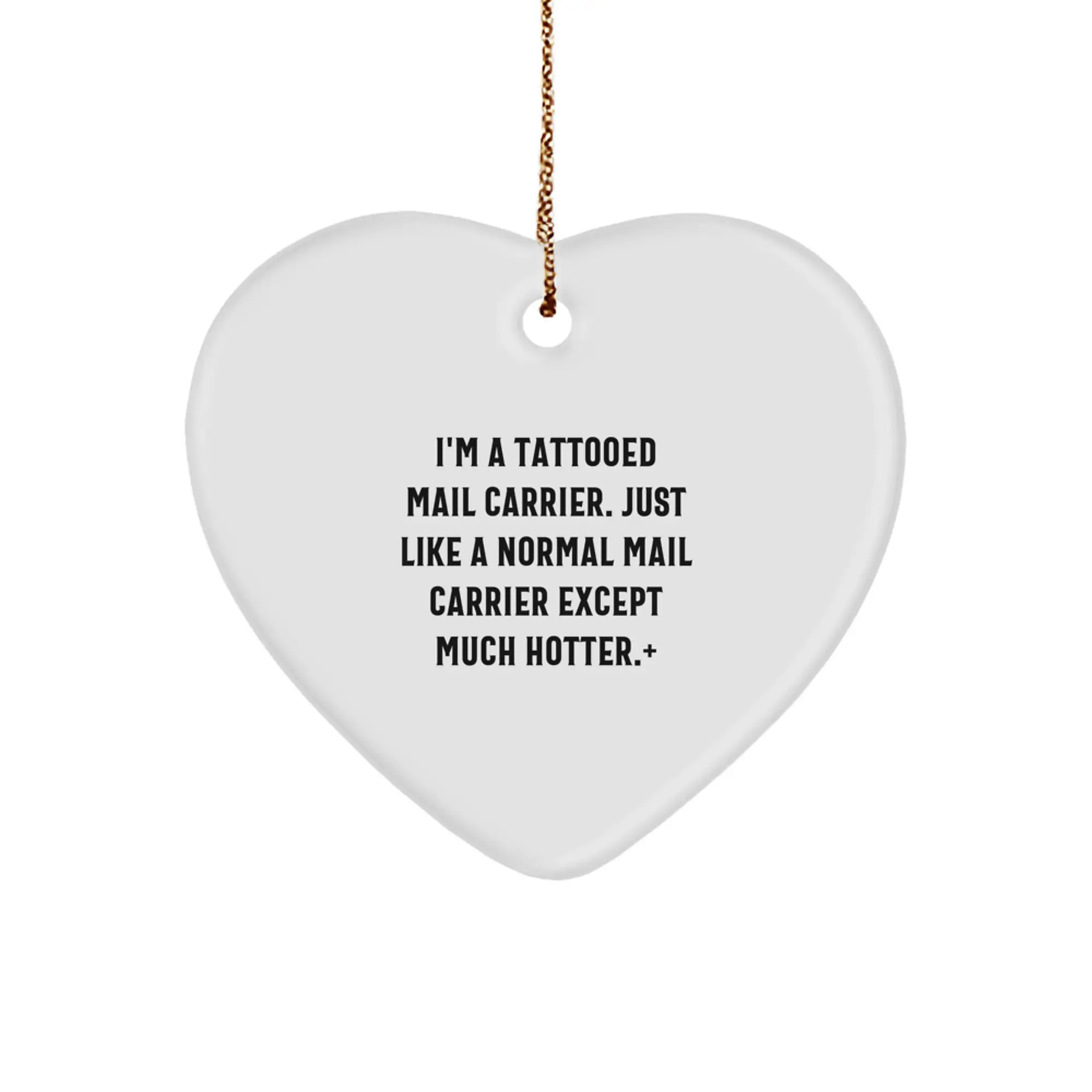 Funny Mail Carrier Gifts for Men Friends, Heart Ornament from Friends, Unique Christmas Unique Gifts, 'I'm A Tattooed Mail Carrier...' - Image 1