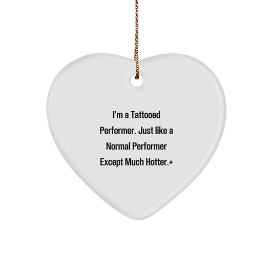 Funny Performer Gifts for Friends Gifts from Men with I'm A Tattooed Performer Heart Ornament Christmas Unique Gifts - Image 1
