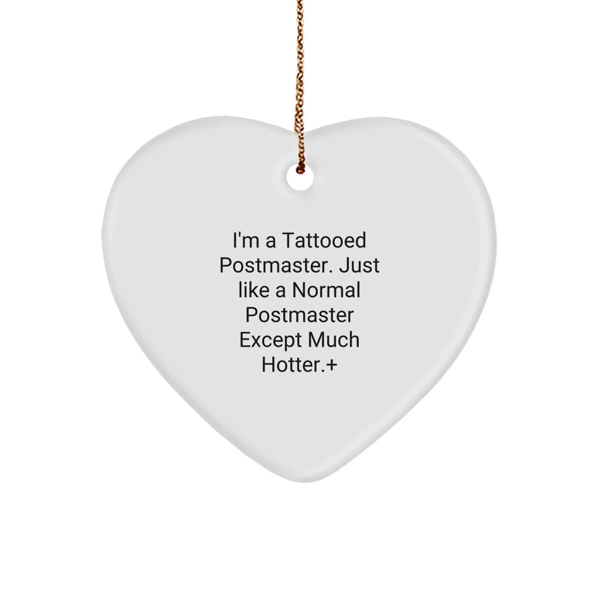 Funny Postmaster Gifts from Men Friends to Postmaster at Christmas - Heart Ornament, I'm A Tattooed Postmaster
