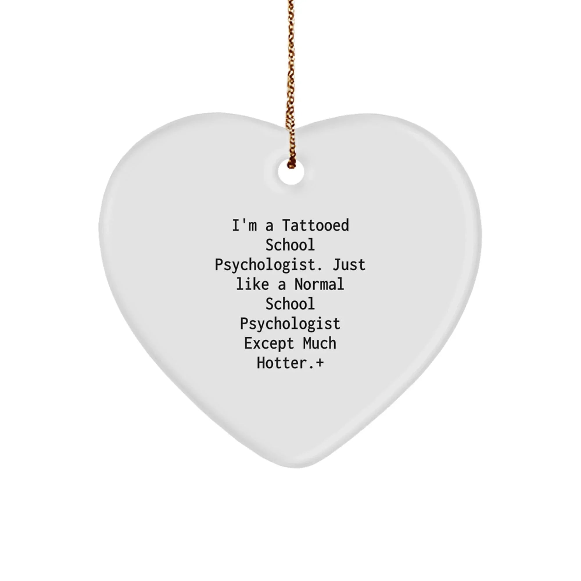 Funny School Psychologist Gifts for Men, Women, Friends, Family - I'm A Tattooed School Psychologist Heart Ornament for Christmas Unique Gifts