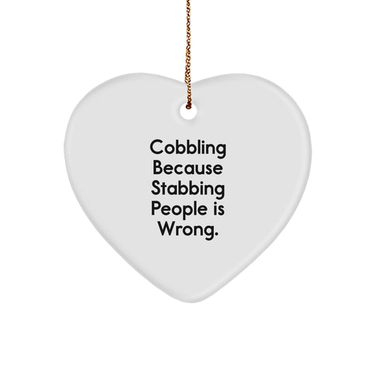 Cobbling Heart Ornament Gifts from Friends to Family for Christmas - Funny Heart Shaped Decor with 'Because Stabbing People Is Wrong' Quote - Image 1