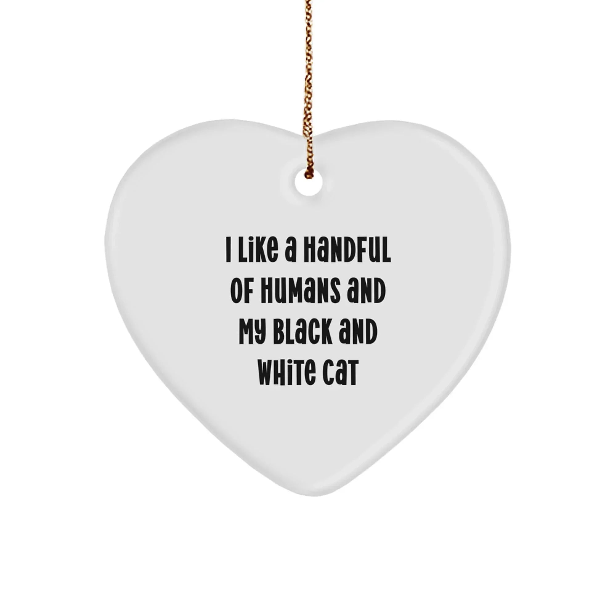 Funny Black and White Cat Lovers Christmas Heart Ornament with Quote 'I Like A Handful Of Humans And My Black And White Cat'