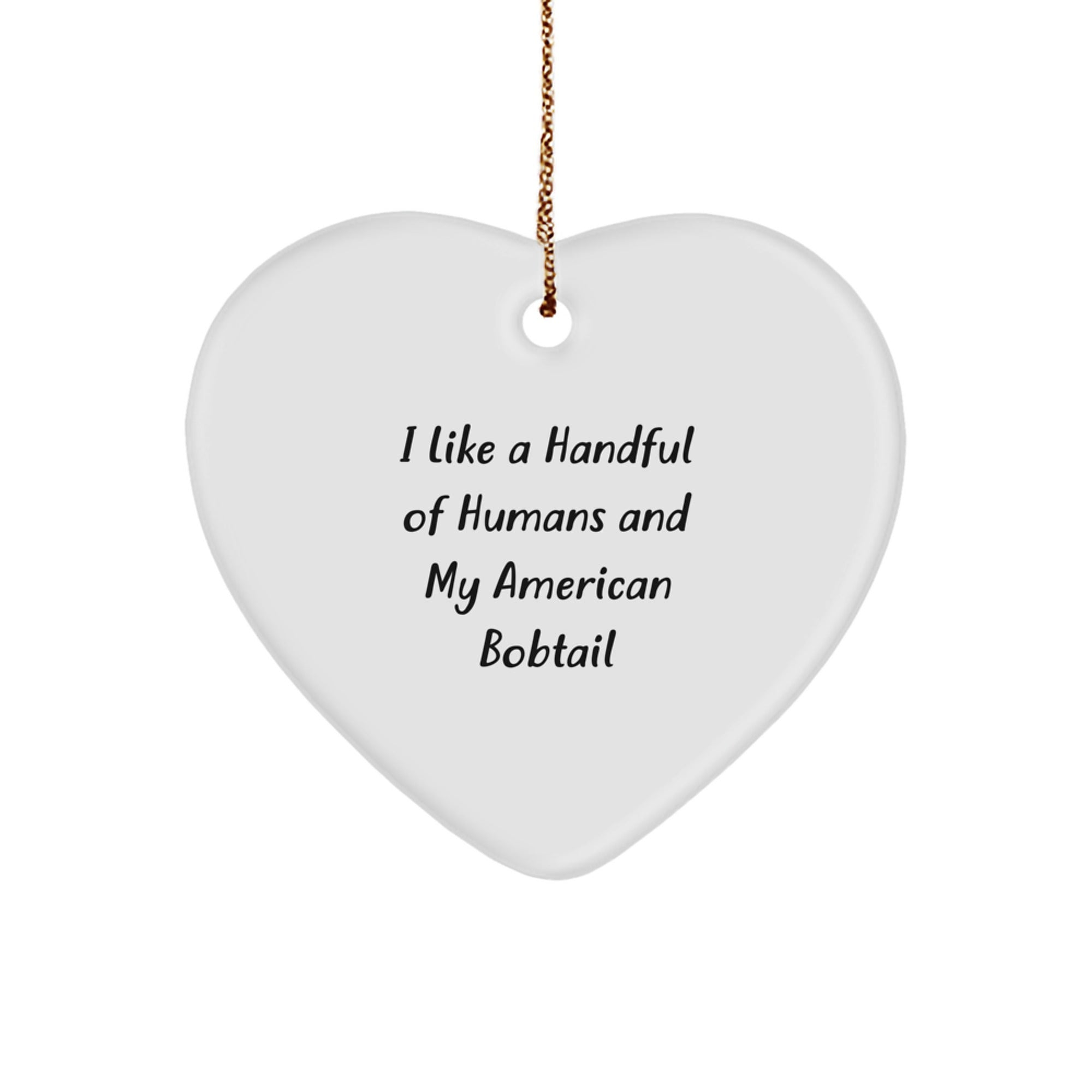 Gifts from Family to American Bobtail Cat Lovers, Heart Ornament, Funny Quote, Christmas Unique Gifts