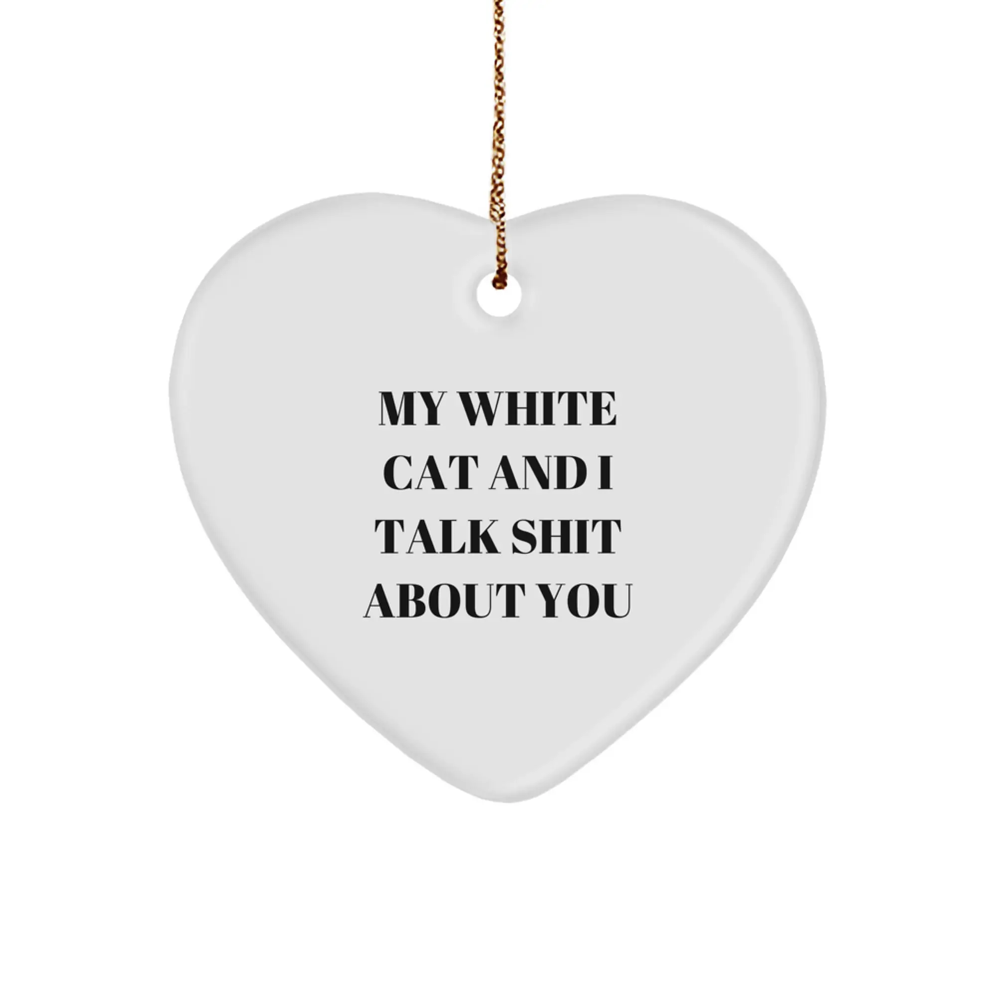 White Cat Heart Ornament Funny Quote Gifts from Men to Friends and Family for White Cat Lover Christmas Decorations - Image 1
