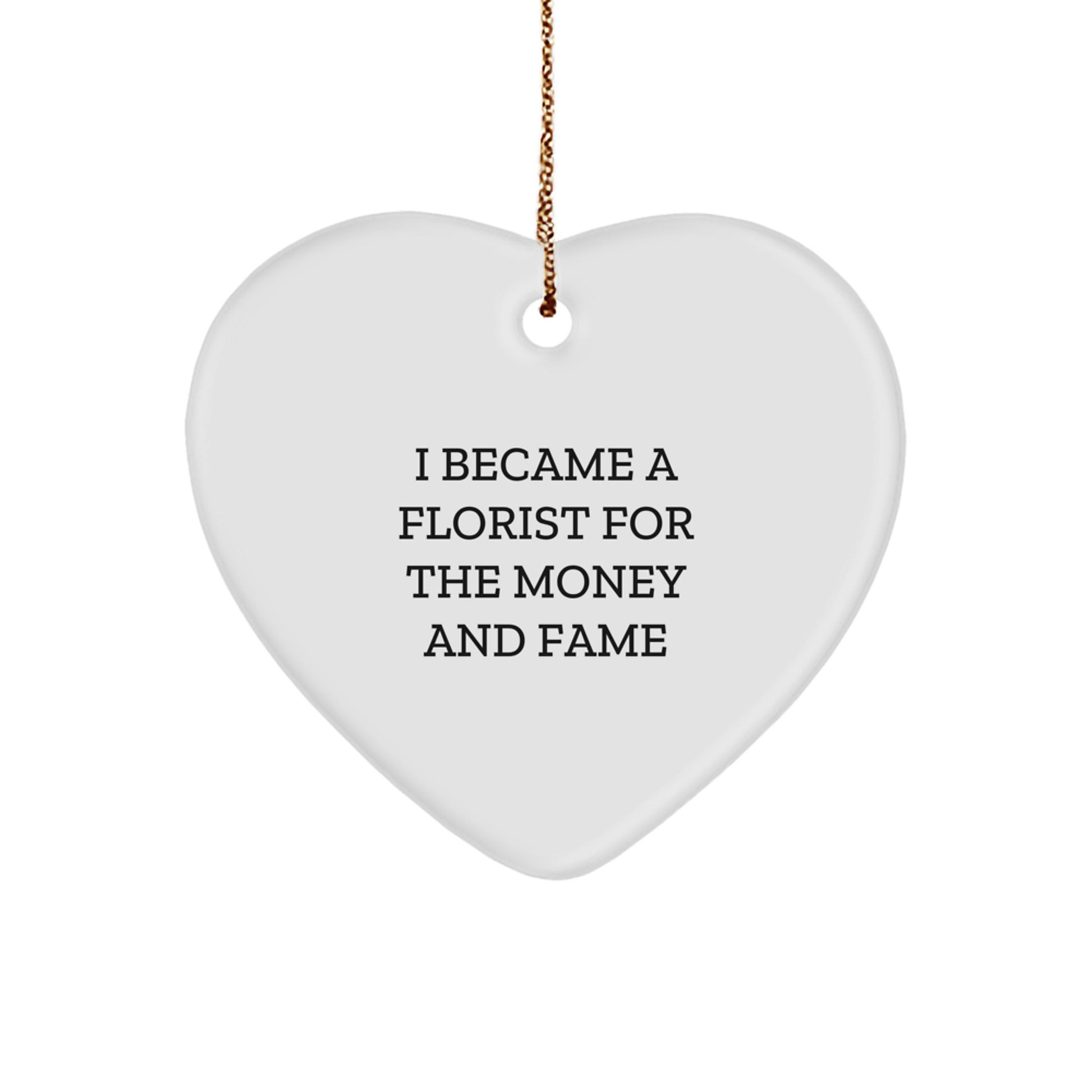 Florist Funny Quote Heart Ornament Gifts from Men for Women Florist, Unique Christmas Unique Gifts for Florist, Funny Quote Heart Shaped Ornament - Image 1
