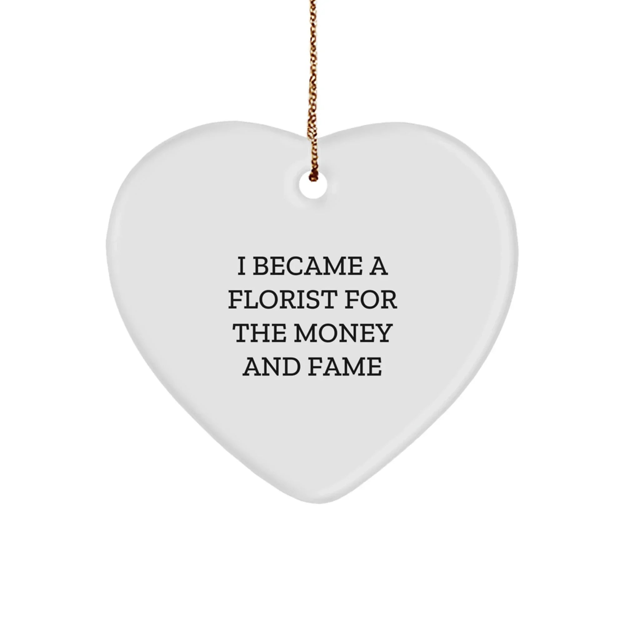 Florist Funny Quote Heart Ornament Gifts from Men for Women Florist, Unique Christmas Unique Gifts for Florist, Funny Quote Heart Shaped Ornament