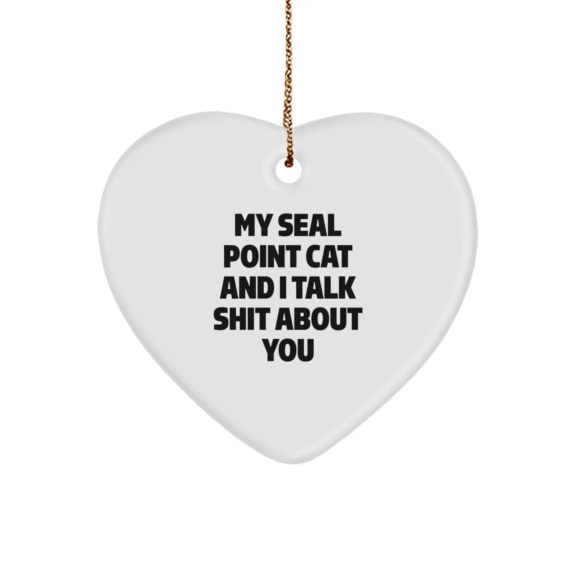 Seal Point Cat Lover Funny Quote Heart Ornament Gifts from Men to Friends or Family for Christmas Unique Decorations - Image 1