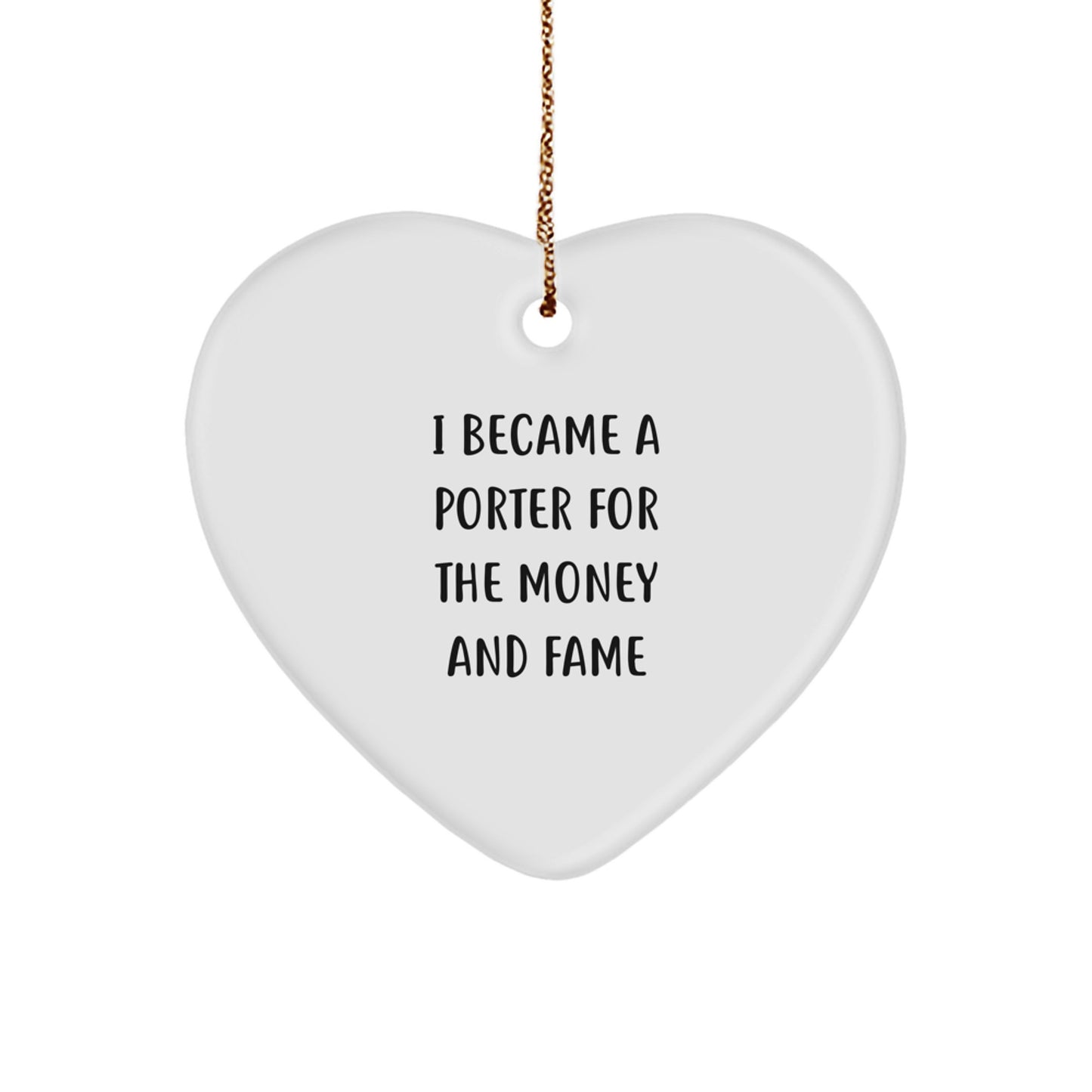Funny Quote Gifts from Men to Porters - Heart Ornament for Christmas - Image 1