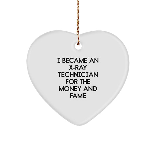X-Ray Technician Gifts from Friends for Christmas Unique Heart Ornaments, 'I Became An X-ray Technician For The Money And Fame' Funny Quote, Heart Shaped, Durable, Lightweight, Easy Hanging - Image 1