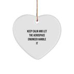 Aerospace Engineer Gifts from Friends - Keep Calm And Let The Aerospace Engineer Handle It - Heart Ornament for Christmas