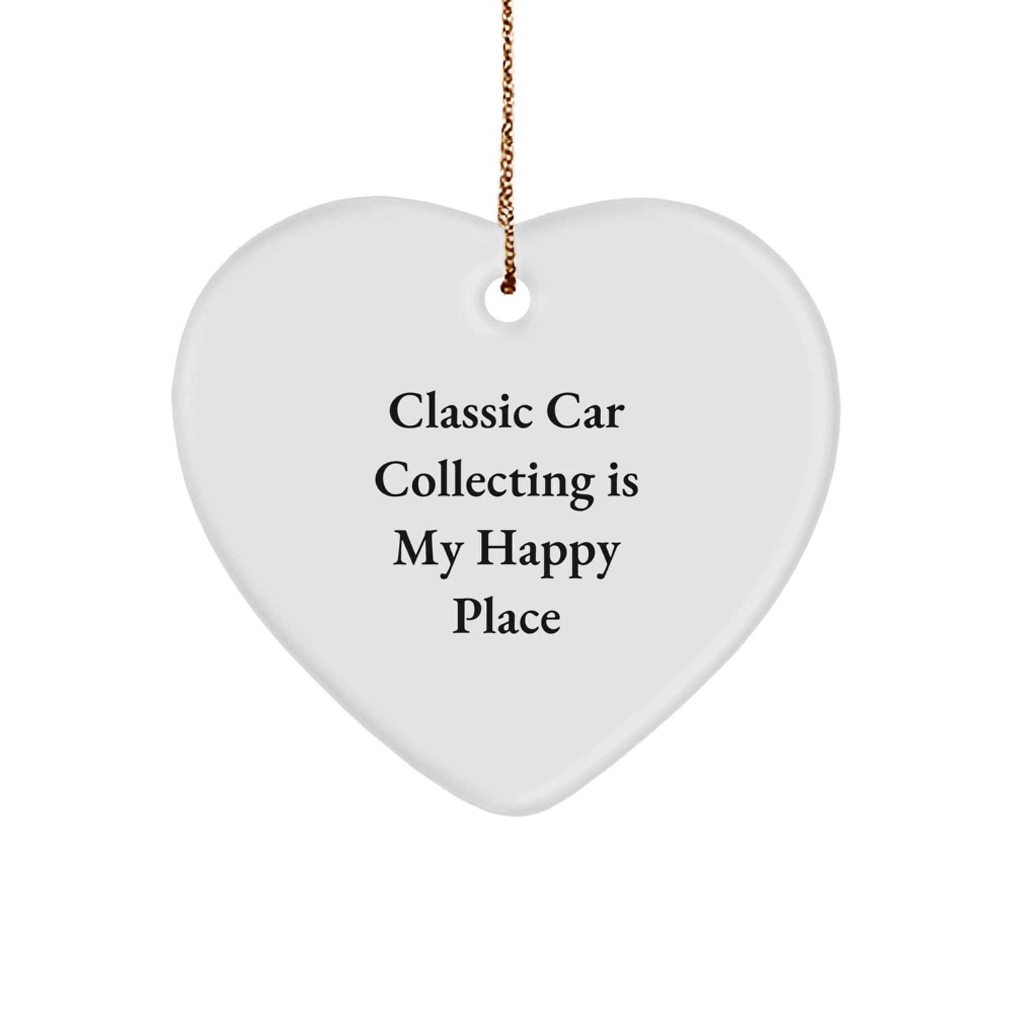 Classic Car Collecting Heart Ornament Gifts from Friends for Classic Car Enthusiasts, Funny Quote, Christmas Unique Decorations - Image 1