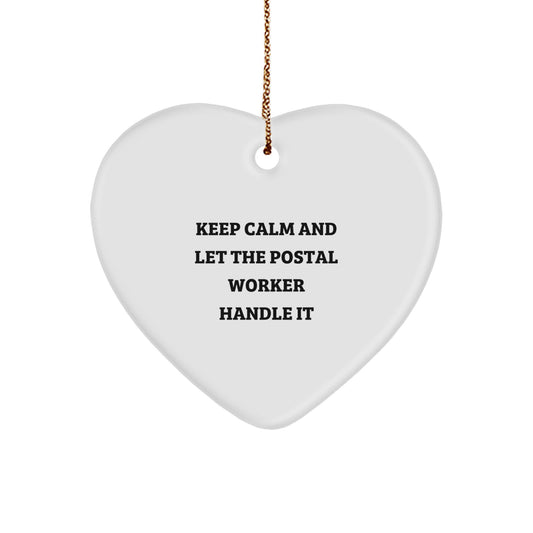 Keep Calm and Let the Postal Worker Handle It, Funny Postal Worker Heart Ornament, Gifts from Family, for Christmas - Image 1