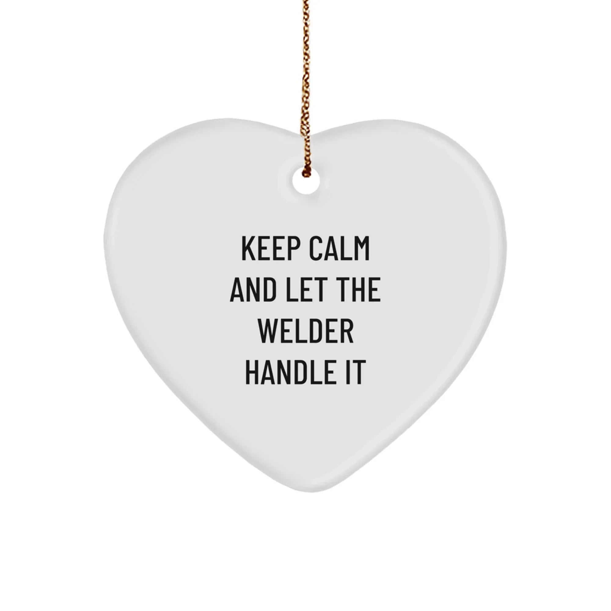 Funny Welder Gifts from Friends for Christmas Unique Heart Ornament Keep 'Calms' Calm with Durable MDF and High Gloss Finish
