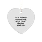 Heartwarming Gifts from Family to Grandfather, To My Amazing Grandfather, Never Forget How Much I Love You., Christmas Heart Ornament, Gifts for Grandfather