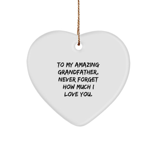 Heartwarming Gifts from Family to Grandfather, To My Amazing Grandfather, Never Forget How Much I Love You., Christmas Heart Ornament, Gifts for Grandfather