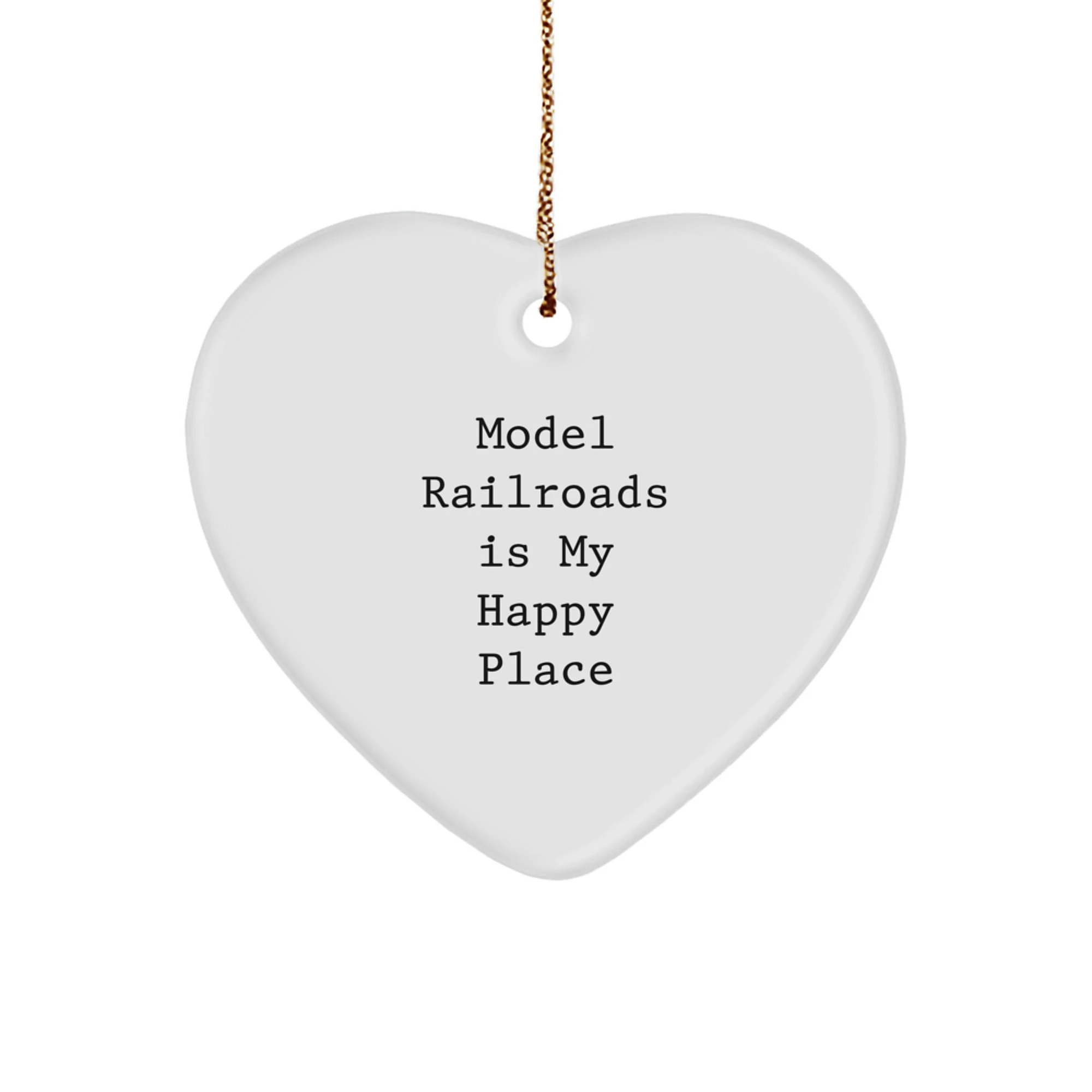 Model Railroads Gifts from Friends for Christmas - Funny Quote Heart Ornament, Model Railroads Is My Happy Place, Unique Christmas Unique Gifts for Train Lovers - Image 1