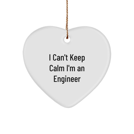 Funny Engineer Heart Ornament - 'I Can't Keep Calm I'm An Engineer' Christmas Unique Gifts from Men for Engineers - Image 1