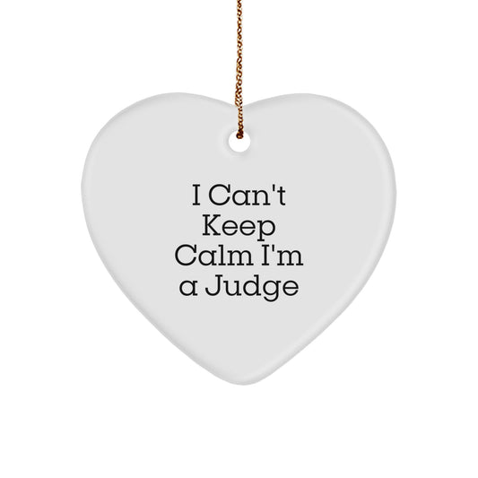 Funny Judge Heart Ornament - 'I Can't Keep Calm I'm A Judge' Unique Christmas Unique Gifts from Daughter to Judge Dad - Image 1