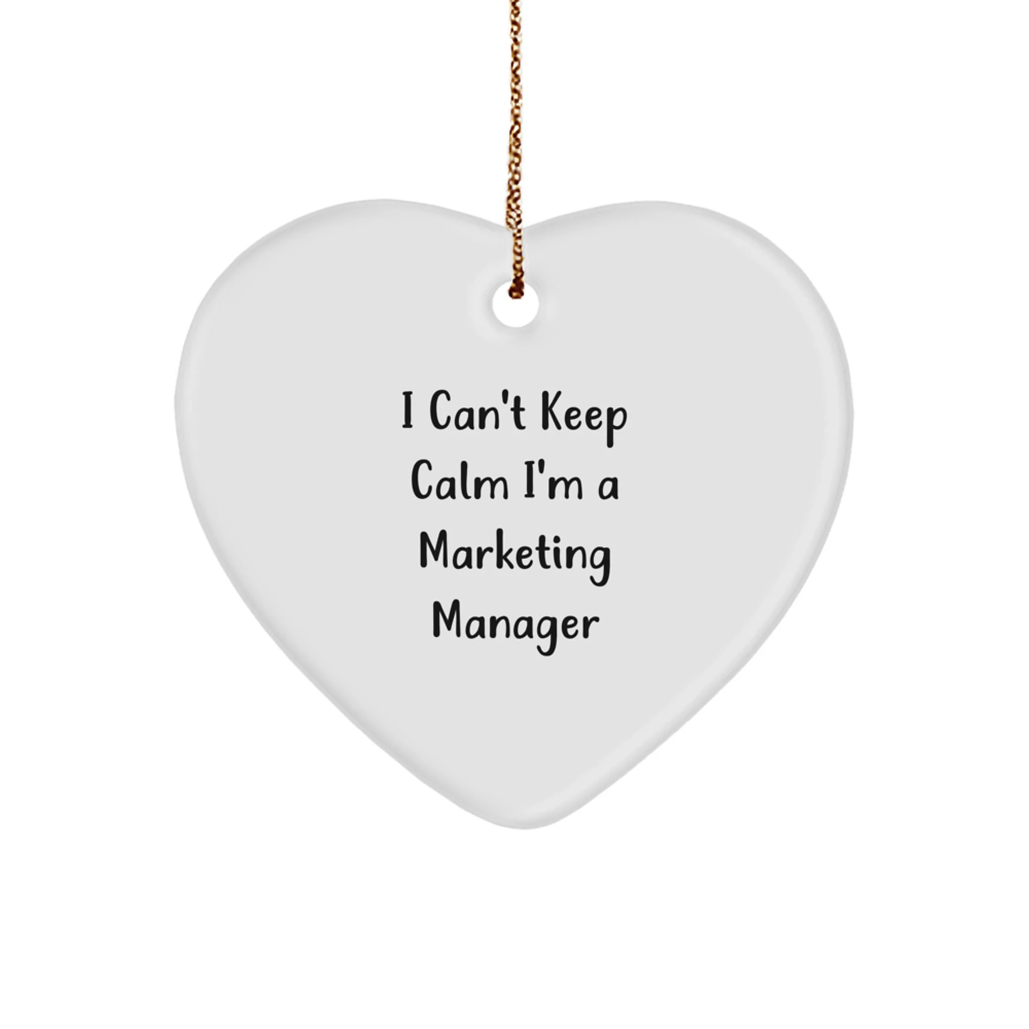 Funny Marketing Manager Gifts for Him, I Can't Keep Calm Heart Ornament, Christmas Unique Gifts from Friends, Coworkers, Family