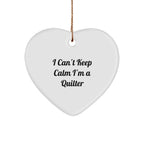 Quilter's Joy Heart Ornament Gifts from Friends for Christmas, 'I Can't Keep Calm I'm A Quilter' Funny Quilter Heart-Shaped Ornament