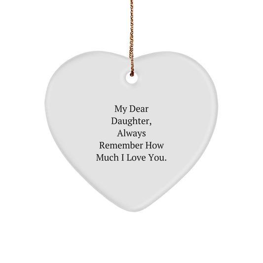 Daughter Gifts from Mom, Heart Ornament for My Dear Daughter, Always Remember How Much I Love You, Christmas Unique Gifts - Image 1