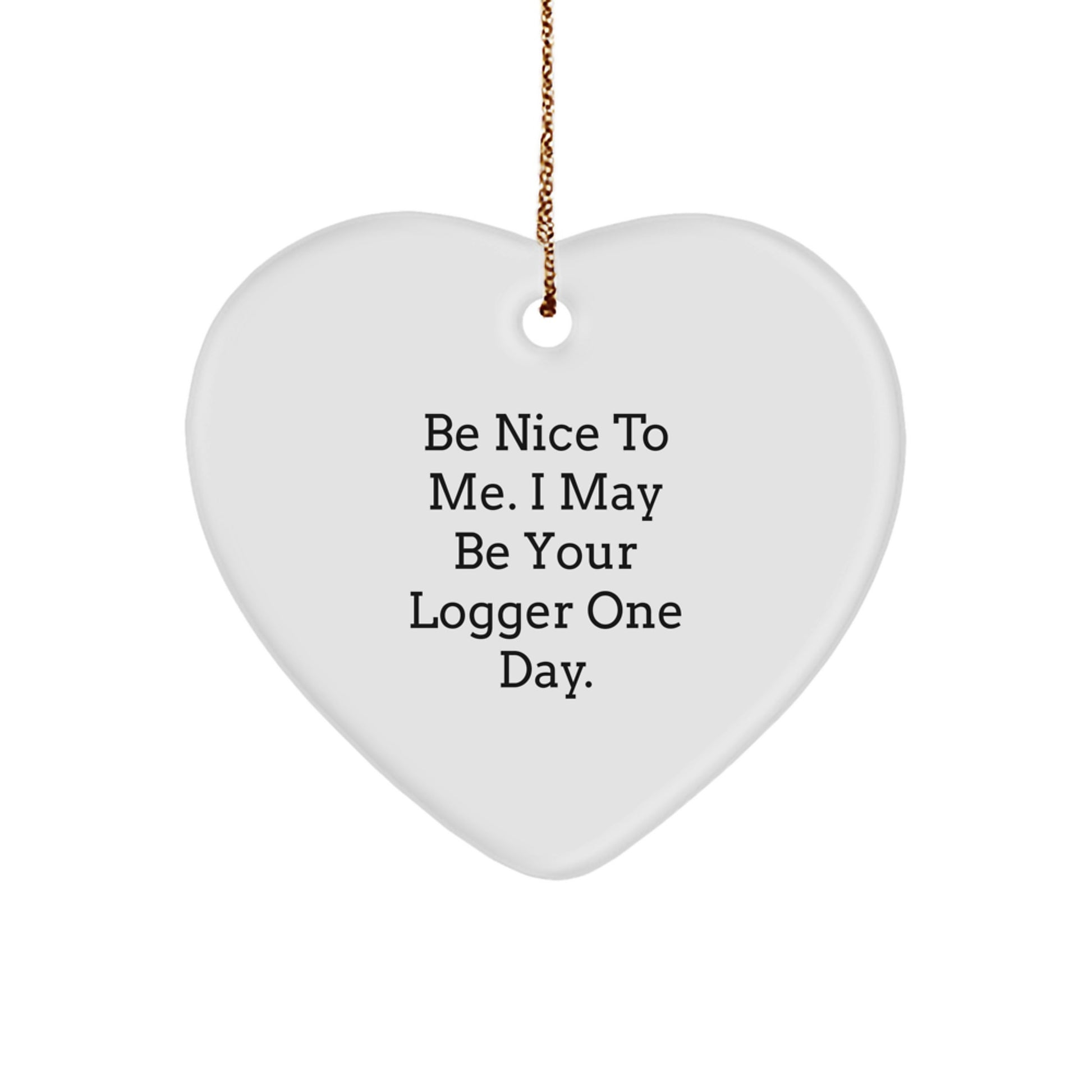 Funny Logger Heart Ornament Gifts from Friends for Logger's Christmas Unique