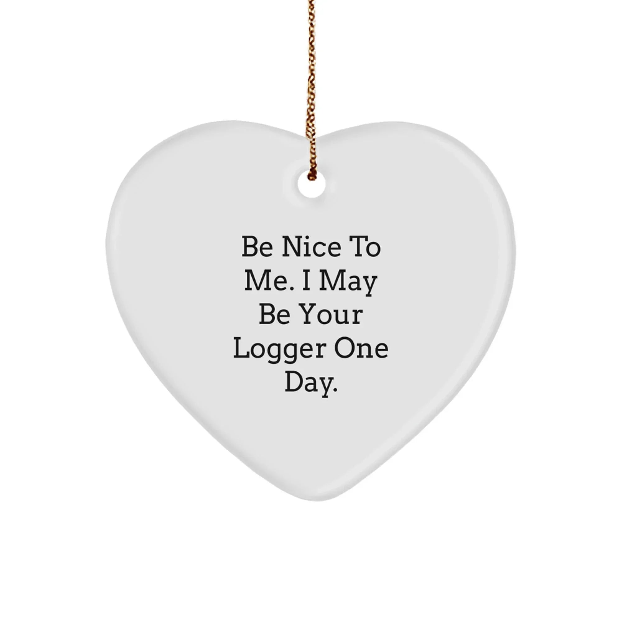 Funny Logger Heart Ornament Gifts from Friends for Logger's Christmas Unique