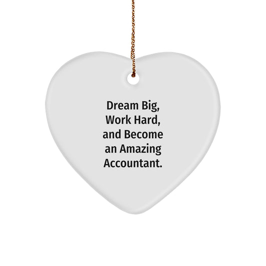 Inspiring Accountant Gifts: Heart Ornament for Christmas, 'Dream Big, Work Hard, And Become An Amazing Accountant.' - Image 1