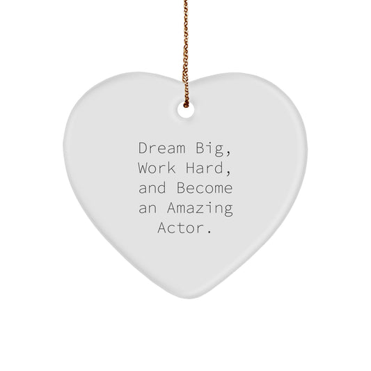Funny Inspirational Gifts from Friends to Actor Heart Ornament, Dream Big Work Hard Become Amazing Actor Christmas Unique Gifts - Image 1