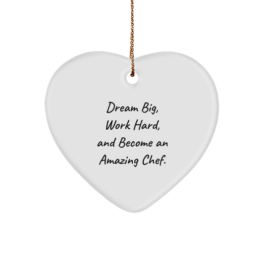 Funny Chef Heart Ornament Gifts from Friends for Men, Women, or Coworkers - Dream Big, Work Hard, And Become An Amazing Chef. - Image 1