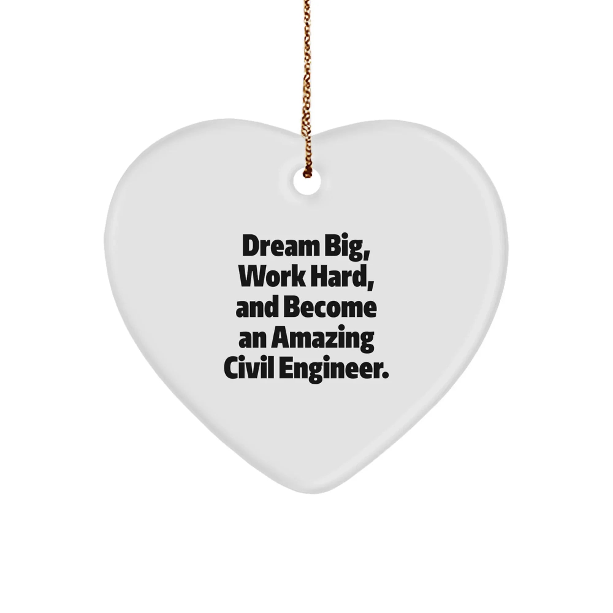 Civil Engineer Gifts from Friends, Heart Ornament with Dream Big Quote, Christmas Unique Gifts for Men, Women, Coworkers, Family