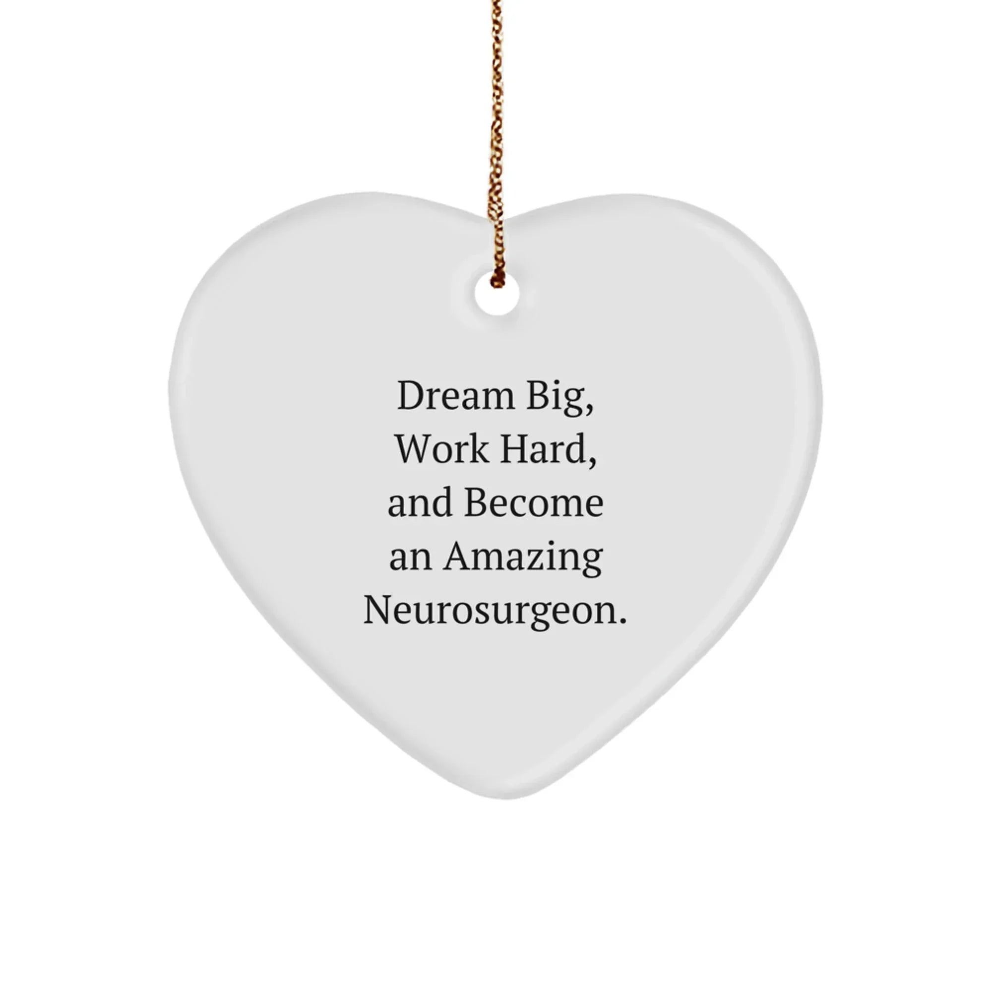 Gifts from Friends and Family to Inspire Neurosurgeons, Heart Ornament with Funny Quote, Christmas Unique Gifts for Neurosurgeon, Men, Women, or Coworkers