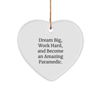 Dream Big Paramedic Gifts from Friends - Inspirational Heart Ornament for Paramedic Men Women Family Christmas Unique Decorations