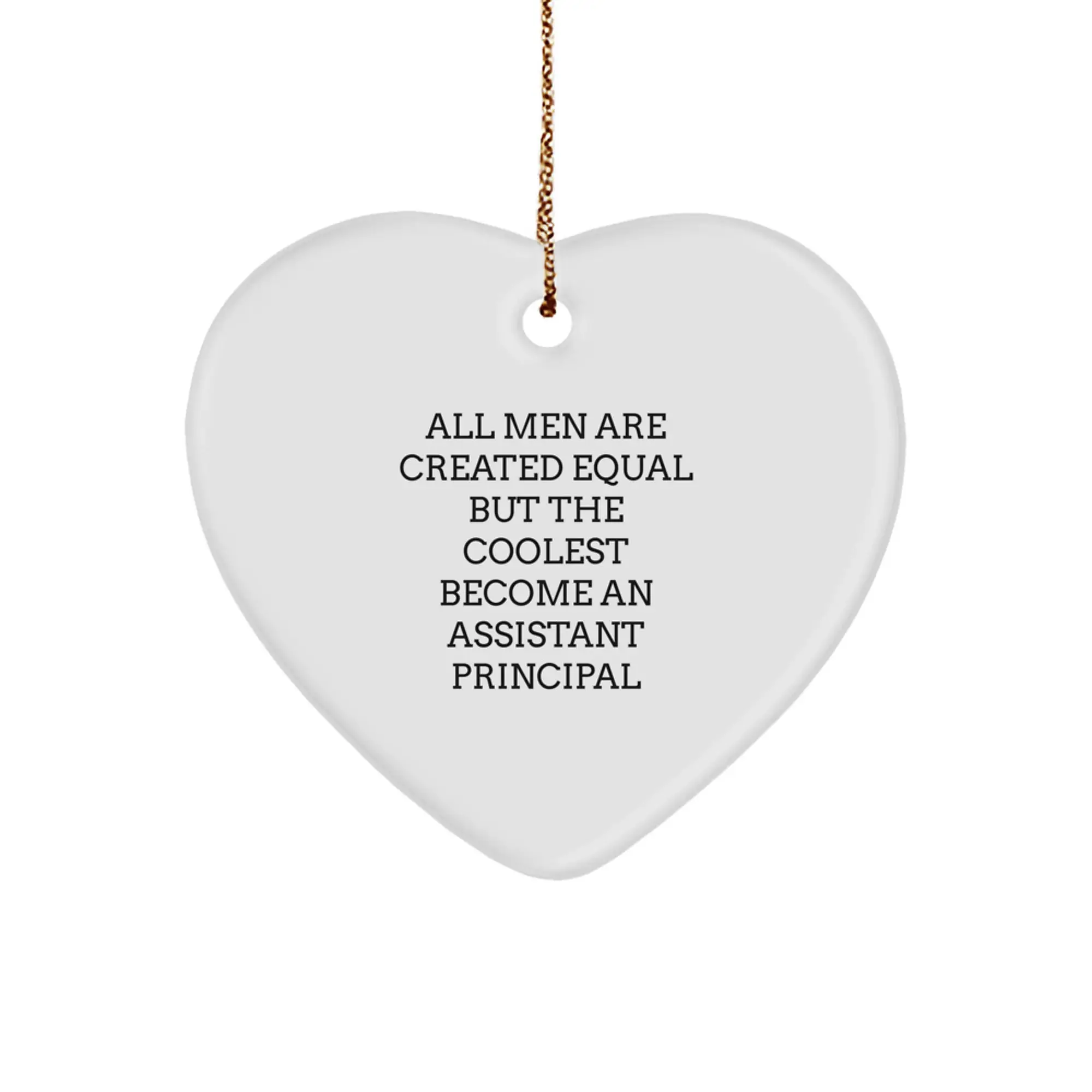 Christmas Ornament Gift Assistant Principal Heart Keepsake - All Men Are - Image 1
