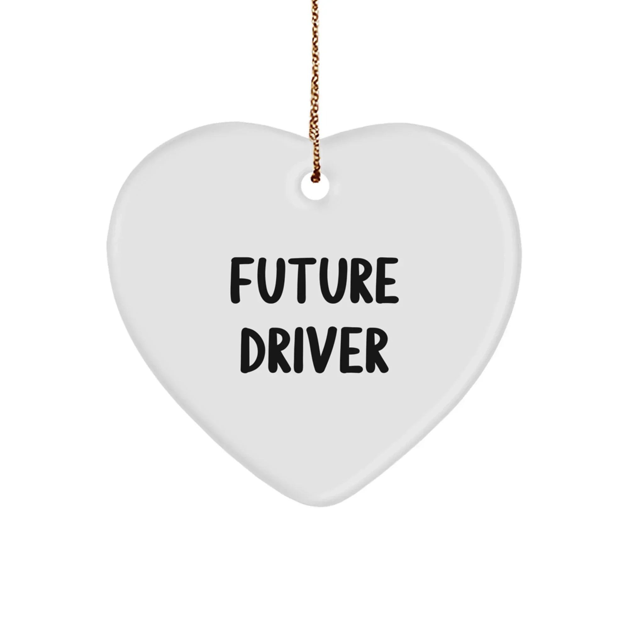 Unique Funny Driver Heart Ornament Gift for Future Driver, Funny Quote, Christmas Unique Gifts from Friends, Family, or Coworkers to Driver