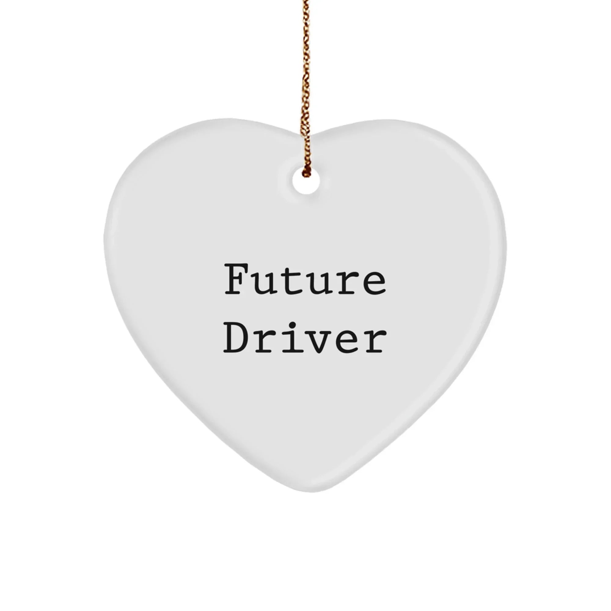 Funny Future Driver Gifts from Friends for Him - Driver Heart Ornament, Christmas Unique