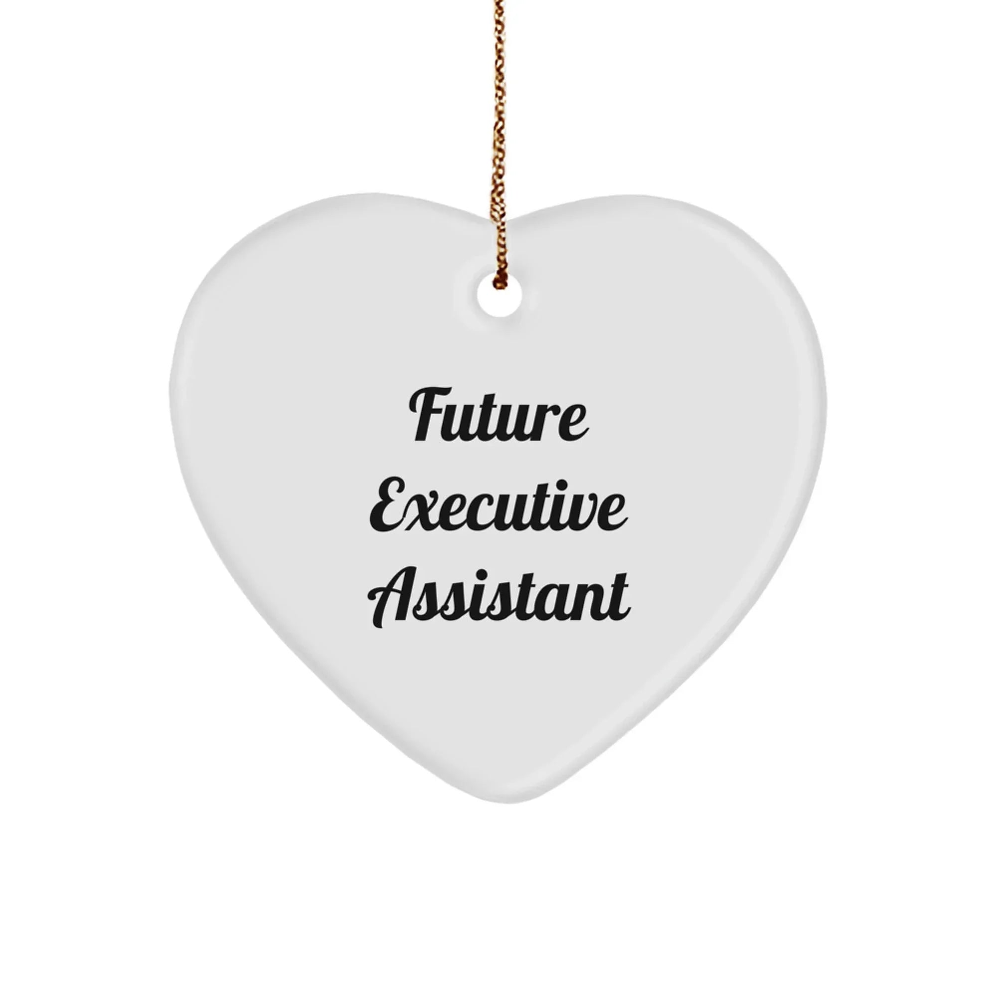 Funny Executive Assistant Heart Ornament Gifts from Friends to Future Executive Assistants at Christmas Unique Gifts