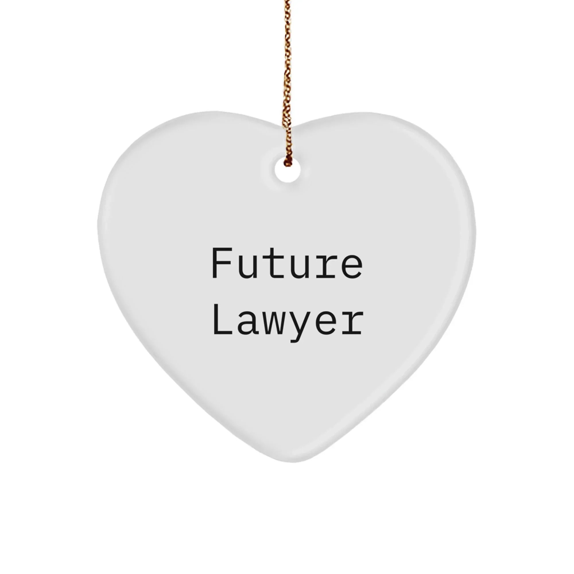 Funny Quotes for Future Lawyer Christmas Unique Gifts from Family - Heart Ornament for Lawyer Friends Coworkers