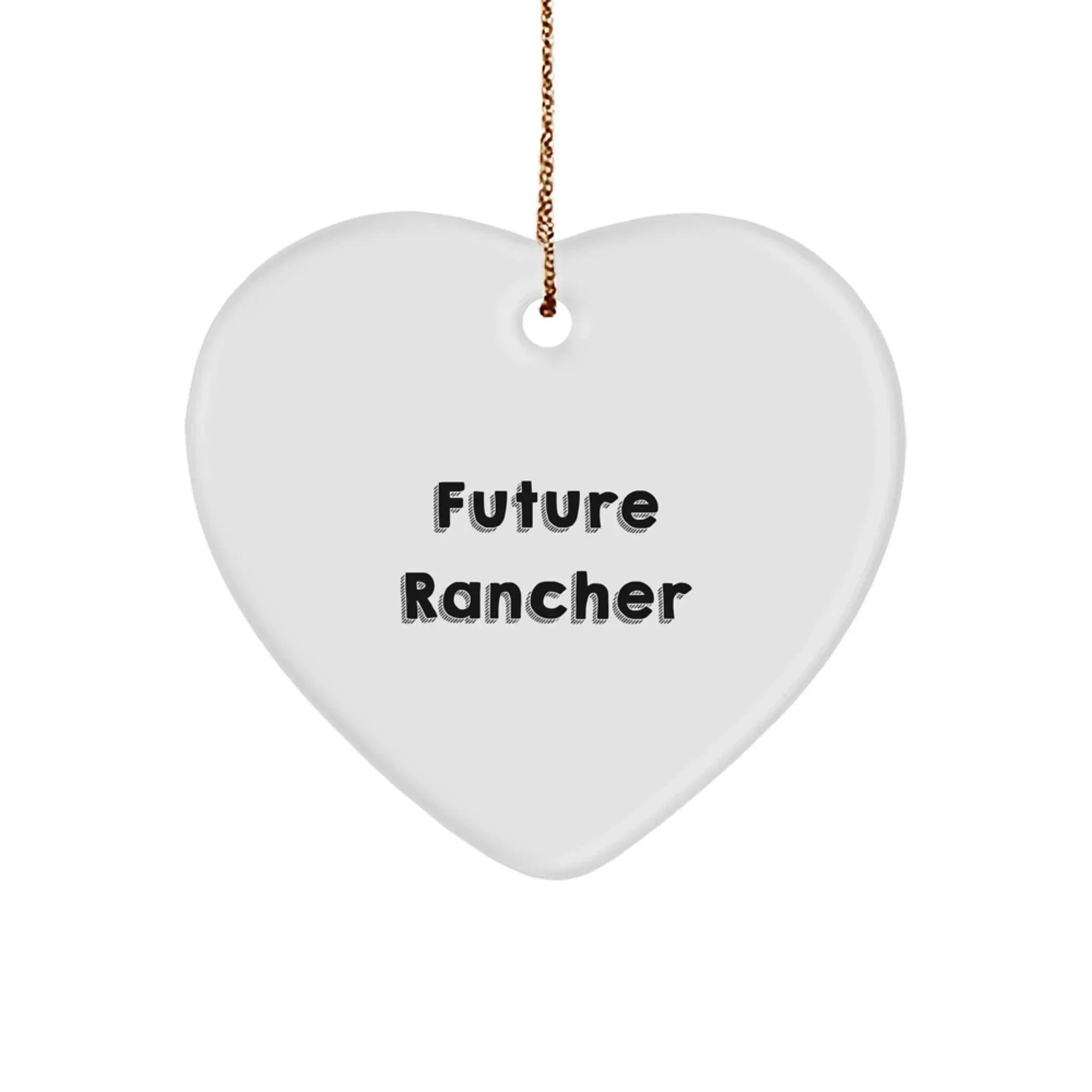 Funny Future Rancher Gifts from Friends, Heart Ornament for Rancher Men, Unique Christmas Unique Gifts