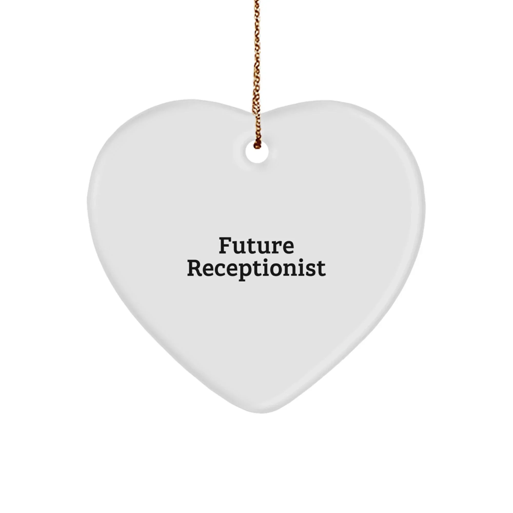 Funny Future Receptionist Gifts from Family, Heart Ornament for Female Receptionists, Inspirational Quote - Christmas Unique Gifts