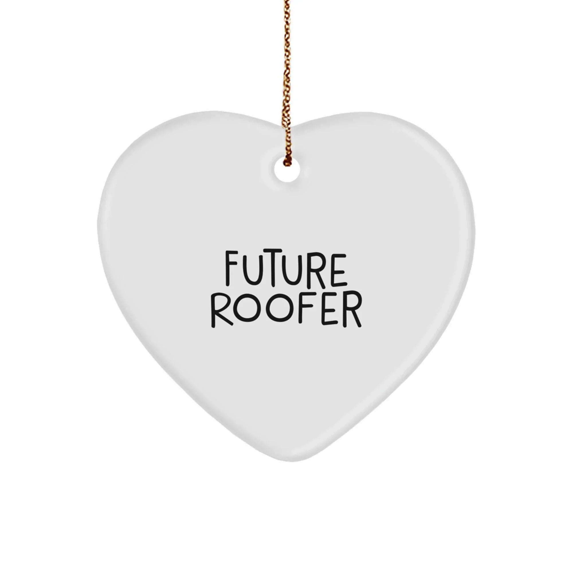 Funny Roofer Gifts from Future Roofer, Inspirational Heart Ornament for Men, Christmas Unique Gifts for Roofer, Heart Shaped MDF Ornament