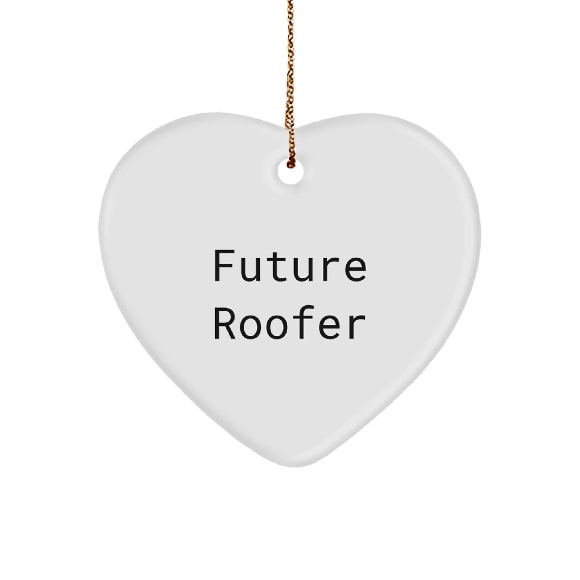 Funny Future Roofer Heart Ornament Gifts for Roofer, Inspirational Roofer Decorations, Ideal Gifts from Friends to Family, Funny Heart Ornaments for Christmas