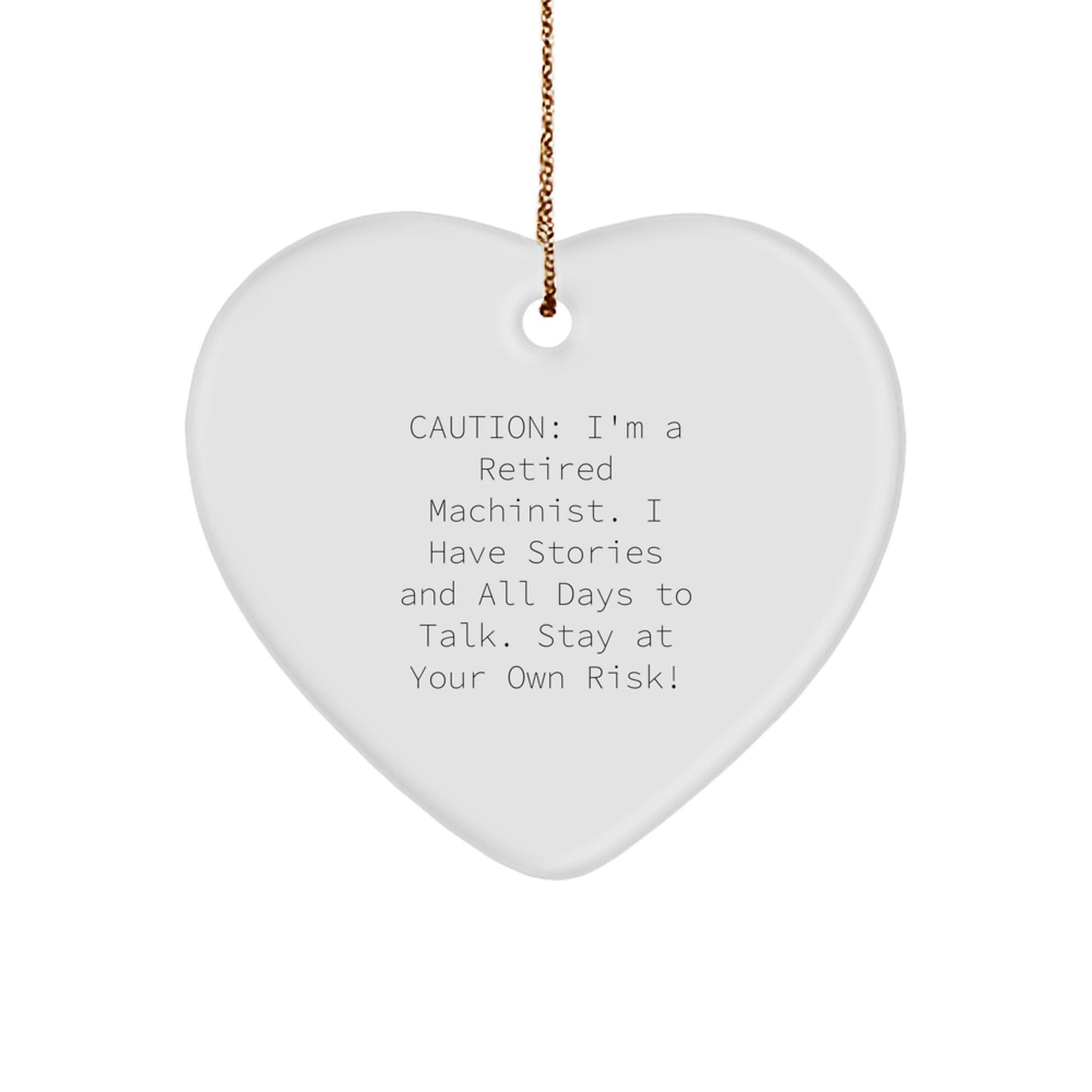 Machinist Christmas Unique Gifts from Men to Friends, Heart Ornament with Funny Quote, Perfect for a Retired Machinist - Image 1