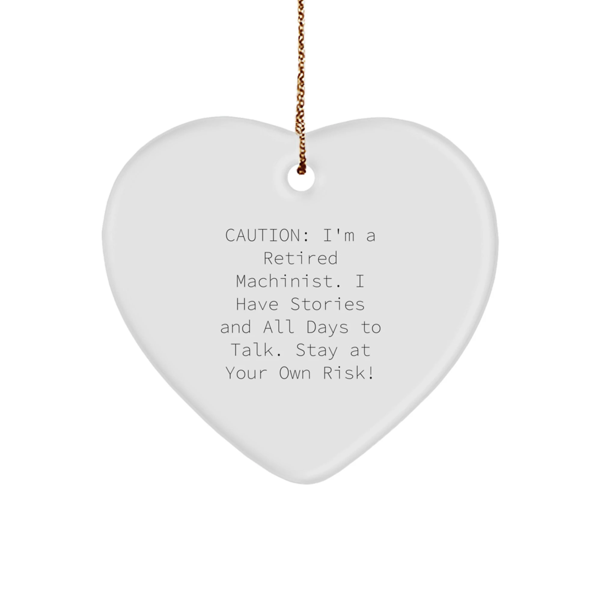 Machinist Christmas Unique Gifts from Men to Friends, Heart Ornament with Funny Quote, Perfect for a Retired Machinist