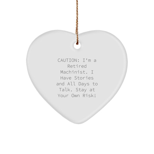 Machinist Christmas Unique Gifts from Men to Friends, Heart Ornament with Funny Quote, Perfect for a Retired Machinist - Image 1